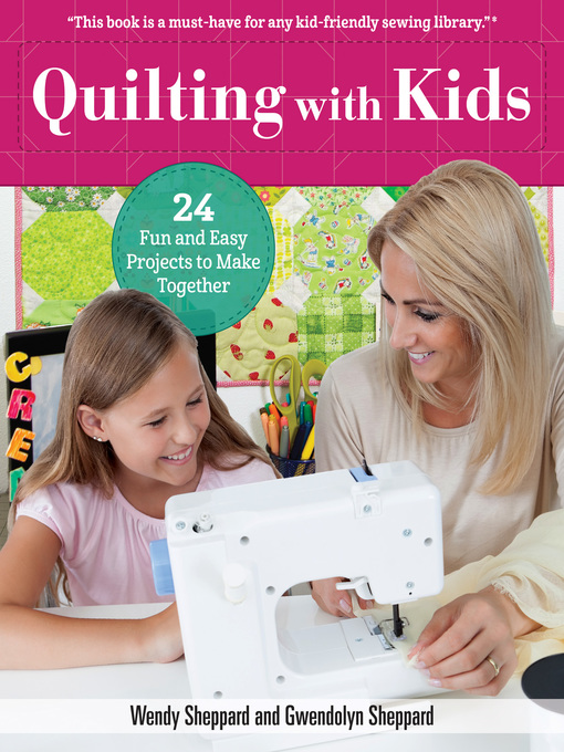Title details for Quilting with Kids by Wendy Sheppard - Available